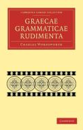 Graecae Grammaticae Rudimenta di Charles Wordsworth edito da Cambridge University Press