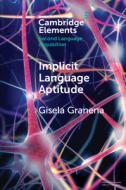 Implicit Language Aptitude di Gisela Granena edito da Cambridge University Press