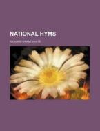 National Hyms di Richard Grant White edito da Rarebooksclub.com