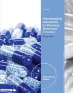 Pharmaceutical Calculations For Pharmacy Technicians di Jahangir Moini edito da Cengage Learning, Inc