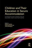 Children and Their Education in Secure Accommodation di Diahann Gallard edito da Taylor & Francis Ltd