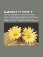 Mariners De Seattle: Saison 2009 Des Mar di Livres Groupe edito da Books LLC, Wiki Series