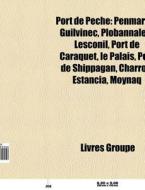 Port De P Che: Penmarc'h, Guilvinec, Plo di Livres Groupe edito da Books LLC, Wiki Series