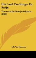 Het Land Van Kruger En Steijn: Transvaal En Oranje-Vrijstaat (1901) di J. N. Van Hesteren edito da Kessinger Publishing