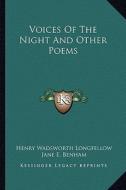 Voices of the Night and Other Poems di Henry Wadsworth Longfellow edito da Kessinger Publishing