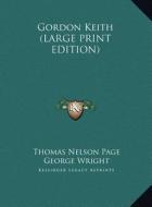 Gordon Keith di Thomas Nelson Page edito da Kessinger Publishing