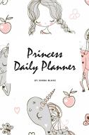 Princess Daily Planner 6x9 Softcover Pl di SHEBA BLAKE edito da Lightning Source Uk Ltd