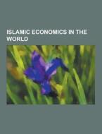 Islamic Economics In The World di Source Wikipedia edito da University-press.org