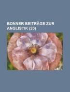 Bonner Beitrage Zur Anglistik (20) di Anonymous edito da Rarebooksclub.com