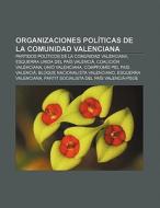 Organizaciones políticas de la Comunidad Valenciana di Fuente Wikipedia edito da Books LLC, Reference Series