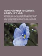 Transportation In Columbia County, New Y di Source Wikipedia edito da Books LLC, Wiki Series
