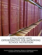 Challenges And Opportunities For Improving School Nutrition edito da Bibliogov