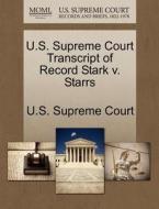 U.s. Supreme Court Transcript Of Record Stark V. Starrs edito da Gale Ecco, U.s. Supreme Court Records