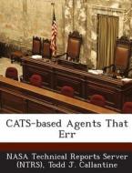 Cats-based Agents That Err di Todd J Callantine edito da Bibliogov
