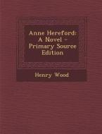 Anne Hereford di Henry Wood edito da Nabu Press