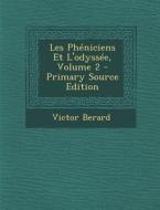 Les Pheniciens Et L'Odyssee, Volume 2 - Primary Source Edition di Victor Berard edito da Nabu Press