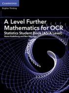 A Level Further Mathematics for OCR A Statistics Student Book (AS/A Level) di Vesna Kadelburg, Ben Woolley edito da Cambridge University Press