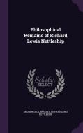 Philosophical Remains Of Richard Lewis Nettleship di Andrew Cecil Bradley, Richard Lewis Nettleship edito da Palala Press