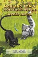 Mog And Tom's Kitten Capers: Book One di A.B Adair edito da Austin Macauley Publishers