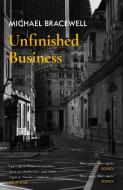 Unfinished Business di Michael Bracewell edito da Orion