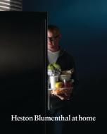 Heston Blumenthal at Home di Heston Blumenthal edito da Bloomsbury UK