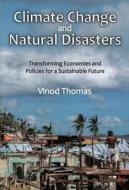 Climate Change and Natural Disasters di Vinod Thomas edito da Routledge
