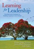 Learning for Leadership di Eleanor Drago-Severson, Jessica Blum-DeStefano, Anila Asghar edito da SAGE Publications Inc