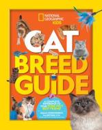 Cat Breed Guide: A Complete Reference to Your Purr-Fect Best Friend di Stephanie Warren Drimmer, Gary Weitzman edito da NATL GEOGRAPHIC SOC