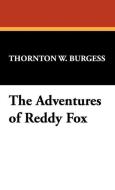 The Adventures of Reddy Fox di Thornton W. Burgess edito da Wildside Press