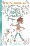 Evie's Magic Bracelet: The Enchanted Puppy di Jessica Ennis-Hill, Elen Caldecott edito da Hachette Children's Group