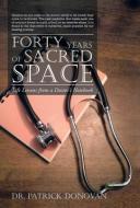 Forty Years of Sacred Space di Patrick Donovan edito da Balboa Press