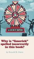 Why Is Limerick Spelled Incorrectly in This Book? di Donald B. Owen edito da FRIESENPR