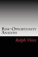 Risk-Opportunity Analysis di Ralph Vince edito da Createspace