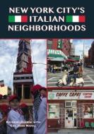New York City's Italian Neighborhoods di Raymond Guarini edito da ARCADIA PUB (SC)