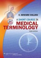 Collins, a Short Course in Medical Terminology 3e Text Plus Prepu Package di Lippincott Williams & Wilkins edito da LWW