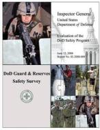 Evaluation of the Dod Safety Program: Dod Guard & Reserves Safety Study di U. S. Department of Defense edito da Createspace