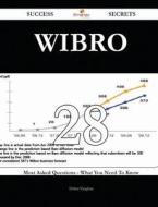 Wibro 28 Success Secrets - 28 Most Asked Questions on Wibro - What You Need to Know di Debra Vaughan edito da Emereo Publishing