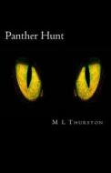 Panther Hunt di M. L. Thurston edito da Createspace