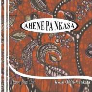 Ahene Pa Nkasa (Akuapem Twi) di Ofori-Mankata edito da Createspace