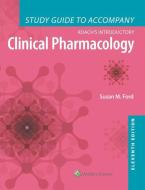 Study Guide to Accompany Roach's Introductory Clinical Pharmacology di Susan M. Ford edito da LWW