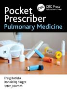 Pocket Prescriber Pulmonary Medicine di Craig Batista, Peter Barnes, Timothy R. J. Nicholson, Donald R. J. Singer edito da Taylor & Francis Inc