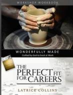 Wonderfully Made: Crafted by God to Excel at Work di Latrice Collins edito da Createspace