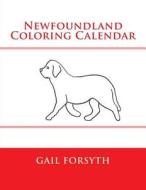 Newfoundland Coloring Calendar di Gail Forsyth edito da Createspace