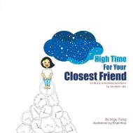 High Time For Your Closest Friend di Higy Fung edito da Balboa Press