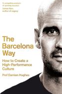 The Barcelona Way di Damian Hughes edito da Pan Macmillan