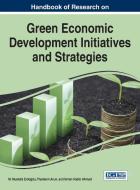 Handbook of Research on Green Economic Development Initiatives and Strategies edito da Business Science Reference