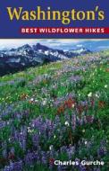 Washington's Best Wildflower Hikes edito da Westcliffe Publishers