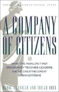 A Company of Citizens: What the World's First Democracy Teaches Leaders about Creating Great Organizations di Brook Manville, Josiah Ober edito da HARVARD BUSINESS REVIEW PR