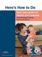 Here's How to Do Early Intervention for Speech and Language di Karyn Lewis Searcy edito da PLURAL PUBLISHING