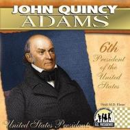 John Quincy Adams: 6th President of the United States di Heidi M. D. Elston edito da CHECKERBOARD
